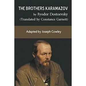 The Brothers Karamazov by Fyodor Dostoevsky (Translated by Constance Garnett): Adapted by Joseph Cowley, Paperback - Joseph Cowley imagine