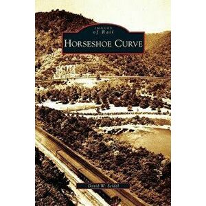 Horseshoe Curve, Hardcover - David W. Seidel imagine