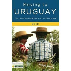 Moving to Uruguay 2018: Black & White Edition, Paperback - Claire O'Brien imagine