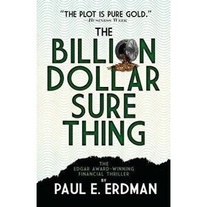 The Billion Dollar Sure Thing, Paperback - Paul E. Erdman imagine