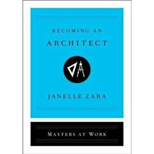 Becoming an Architect, Hardcover - Janelle Zara imagine