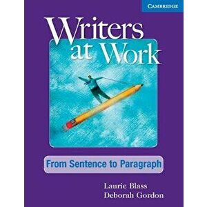 Writers at Work: From Sentence to Paragraph Student's Book and Writing Skills Interactive Pack, Hardcover - Laurie Blass imagine
