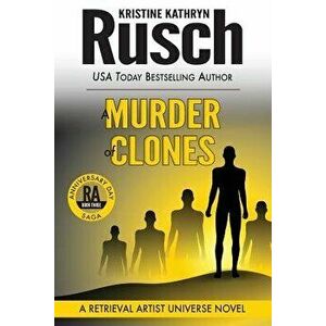 A Murder of Clones: A Retrieval Artist Universe Novel: Book Three of the Anniversary Day Saga - Kristine Kathryn Rusch imagine