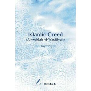 Islamic Creed al-Aqidah Al-Wasitiyah, Paperback - Al Reshah imagine