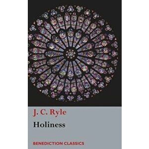 Holiness, Hardcover - John Charles Ryle imagine
