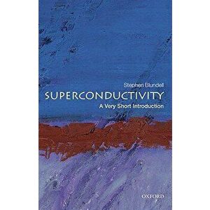 Superconductivity: A Very Short Introduction, Paperback - Stephen Blundell imagine