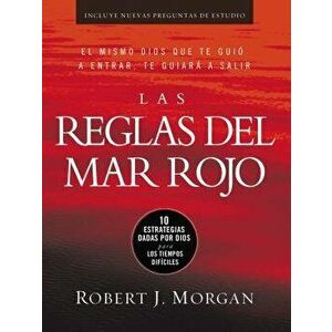 Las Reglas del Mar Rojo (Red Sea Rules: Spanish-Edition): 10 Estrategias Dadas Por Dios Para Los Tiempos Dif ciles - Robert Morgan imagine