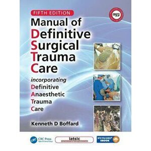 Manual of Definitive Surgical Trauma Care, Fifth Edition, Paperback - Kenneth David Boffard imagine