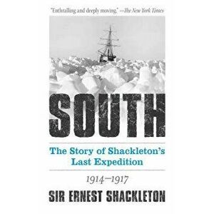 South: The Story of Shackleton's Last Expedition 1914-1917, Paperback - Ernest Shackleton imagine