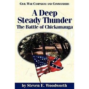 A Deep Steady Thunder, Paperback - Steven E. Woodworth imagine