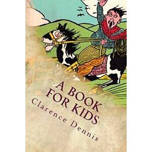 A Book for Kids: Illustrated - Clarence James Dennis imagine