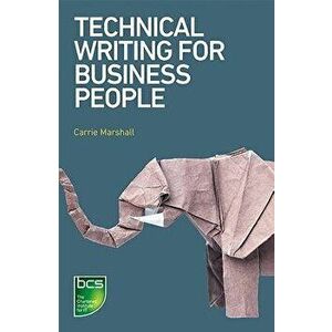 Technical Writing for Business People - Carrie Marshall imagine