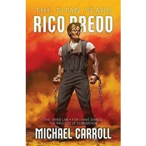 Rico Dredd: The Titan Years, Paperback - Michael Carroll imagine