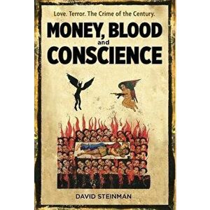 Money, Blood & Conscience, Hardcover - David Steinman imagine