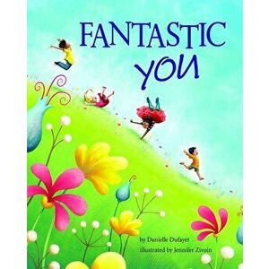 Fantastic You, Hardcover - Danielle Dufayet imagine