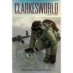 Clarkesworld: Year Four, Paperback - Neil Clarke imagine