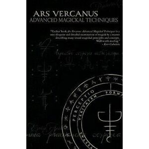 Ars Vercanus: Advanced Magickal Techniques, Paperback - Vasilios Wennergren imagine