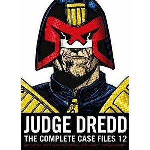 Judge Dredd: The Complete Case Files, Volume 12, Paperback - John Wagner imagine