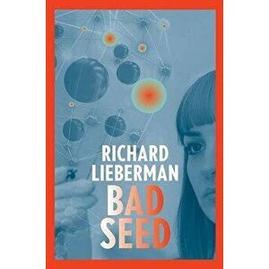 Bad Seed, Hardcover - Richard Lieberman imagine