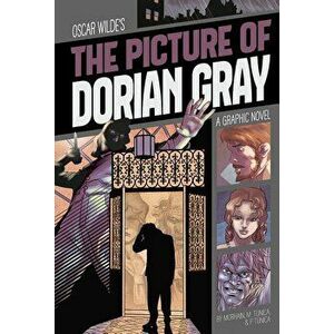 The Picture of Dorian Gray: A Graphic Novel - Jorge C. Morhain imagine