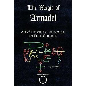 The Magic of Armadel: A 17th Century Grimoire in Full Colour, Paperback - Unknown imagine