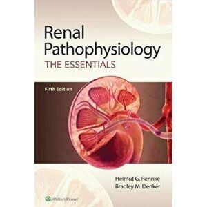 Renal Pathophysiology: The Essentials, Paperback - Bradley M. Denker imagine