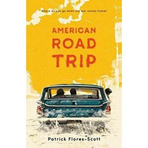 American Road Trip, Paperback - Patrick Flores-Scott imagine