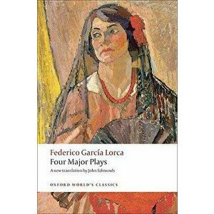 Four Major Plays, Paperback - Federico Garcia Lorca imagine