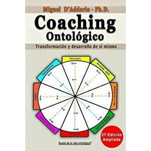 Coaching Ontol gico: Transformaci n Y Desarrollo de S Mismo, Paperback - Miguel D'Addario imagine