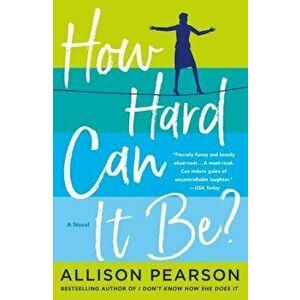 How Hard Can It Be?, Paperback - Allison Pearson imagine