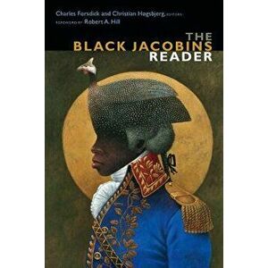 The Black Jacobins Reader, Paperback - Charles Forsdick imagine