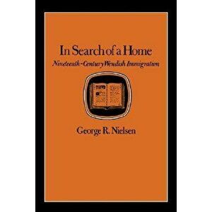 In Search of a Home: Nineteenth-Century Wendish Immigration, Paperback - George R. Nielsen imagine