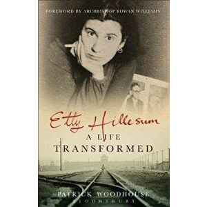Etty Hillesum: A Life Transformed, Paperback - Patrick Woodhouse imagine