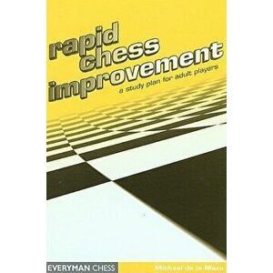 Rapid Chess Improvement, Paperback - Michael de La Maza imagine