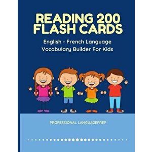 Reading 200 Flash Cards English - French Language Vocabulary Builder For Kids: Practice Basic Sight Words list activities books to improve reading ski imagine