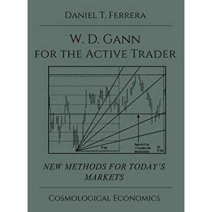 Gann for the Active Trader, Hardcover - Daniel T. Ferrera imagine