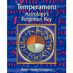 Temperament - Astrology's Forgotten Key, Paperback - Dorian Gieseler Greenbaum imagine