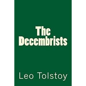 The Decembrists, Paperback - Leo Tolstoy imagine