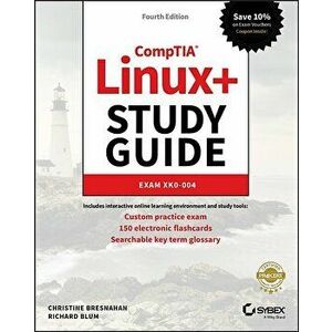 Comptia Linux+ Study Guide: Exam Xk0-004, Paperback - Christine Bresnahan imagine