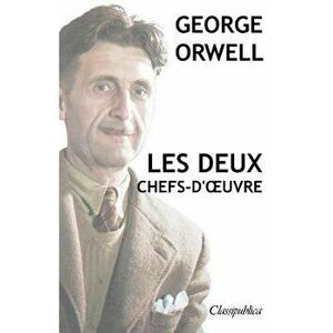 George Orwell - Les Deux Chefs-d'Oeuvre: La Ferme Des Animaux - 1984, Paperback - George Orwell imagine