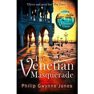 The Venetian Masquerade, Paperback - Philip Gwynne Jones imagine
