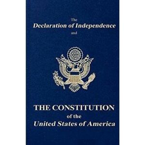 The Declaration of Independence and the Constitution of the United States of America, Paperback - Founding Fathers imagine