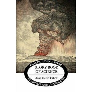 The Storybook of Science, Paperback - Jean Henri Fabre imagine