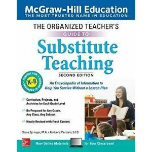 The Organized Teacher's Guide to Substitute Teaching, Grades K-8, Second Edition, Paperback - Steve Springer imagine