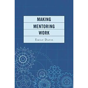 Making Mentoring Work PB - Emily Davis imagine