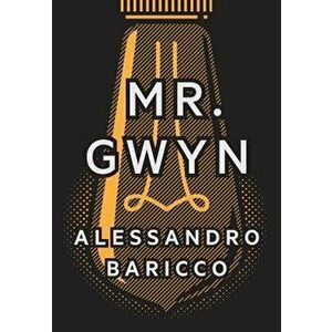 Mr. Gwyn & Three Times at Dawn, Hardcover - Alessandro Baricco imagine