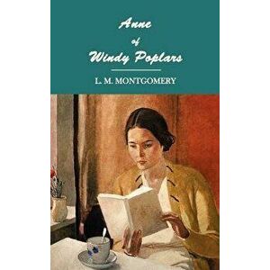 Anne of Windy Poplars, Hardcover - Lucy Maud Montgomery imagine