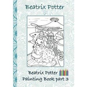 Beatrix Potter Painting Book Part 3 ( Peter Rabbit ) - Beatrix Potter imagine