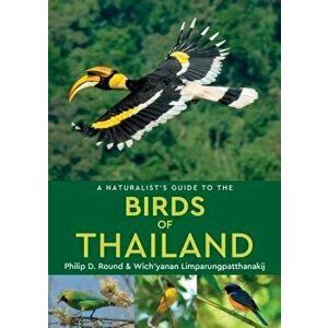 A Naturalist's Guide to the Birds of Thailand, Paperback - Philip Round imagine