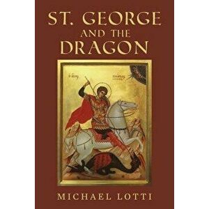 St. George and the Dragon - Michael Lotti imagine